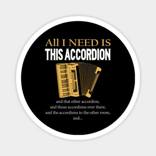 All I Need Is This Accordion Magnet